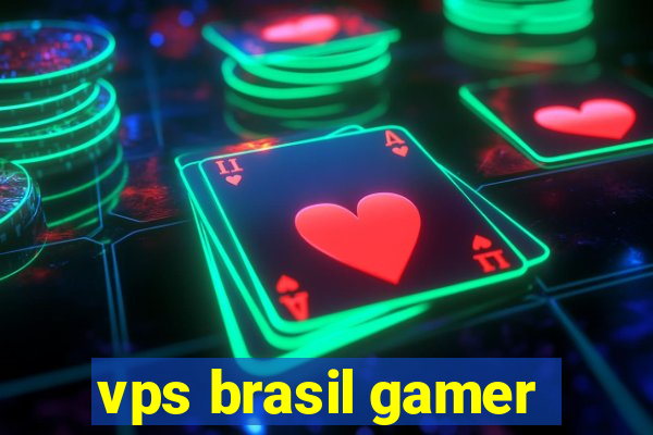 vps brasil gamer